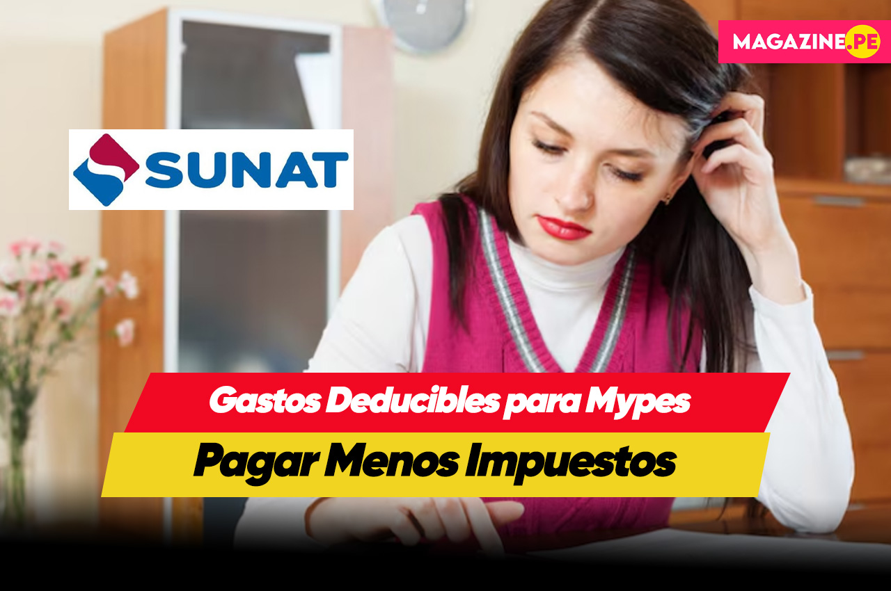 Gastos Deducibles para Mypes: Cómo Pagar Menos Impuestos de Forma Legal